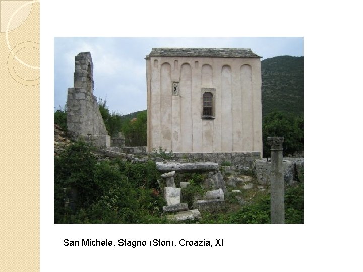 San Michele, Stagno (Ston), Croazia, XI 