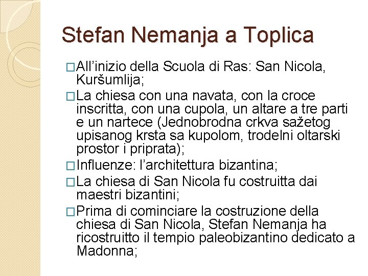 Stefan Nemanja a Toplica �All’inizio della Scuola di Ras: San Nicola, Kuršumlija; �La chiesa