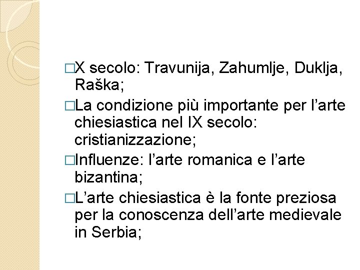 �X secolo: Travunija, Zahumlje, Duklja, Raška; �La condizione più importante per l’arte chiesiastica nel