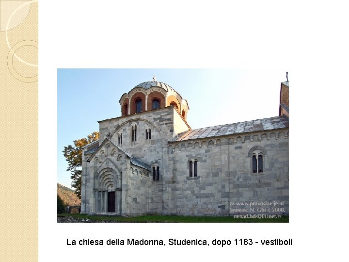 La chiesa della Madonna, Studenica, dopo 1183 - vestiboli 