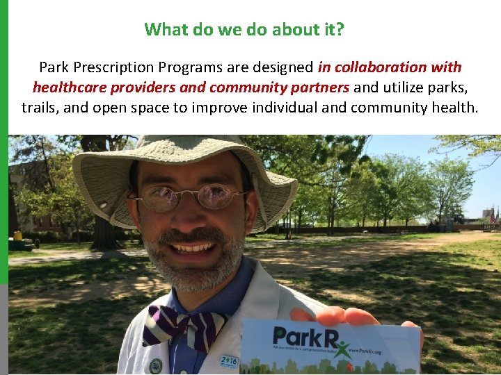 What do we do about it? Park Prescription Programs are designed in collaboration with