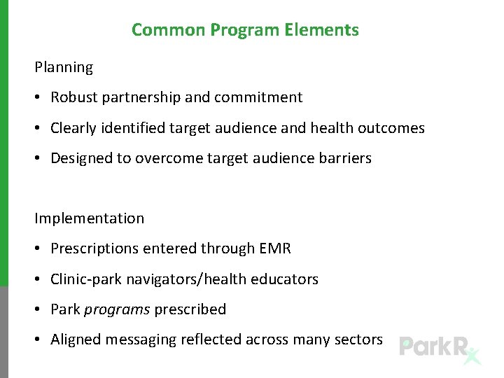 Common Program Elements Planning • Robust partnership and commitment • Clearly identified target audience