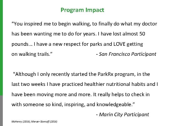Program Impact “You inspired me to begin walking, to finally do what my doctor
