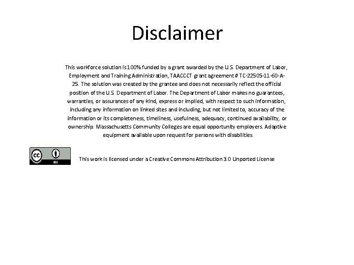 Disclaimer This workforce solution is 100% funded by a grant awarded by the U.