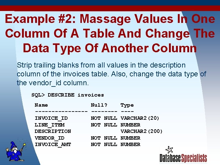 Example #2: Massage Values In One Column Of A Table And Change The Data