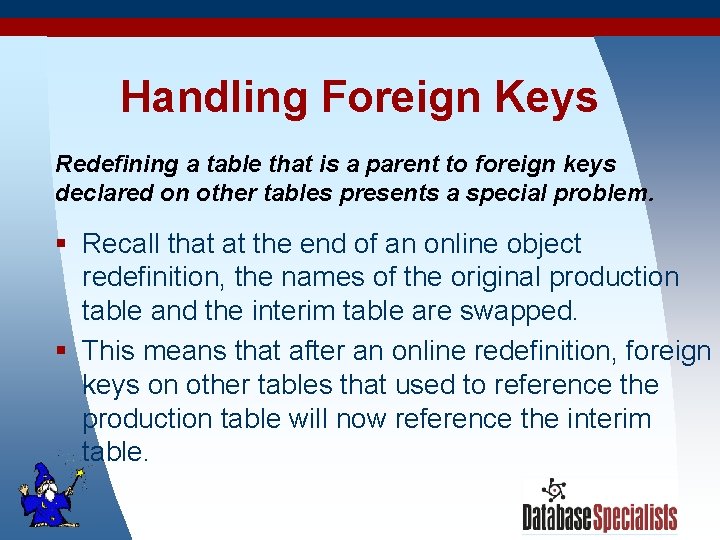 Handling Foreign Keys Redefining a table that is a parent to foreign keys declared