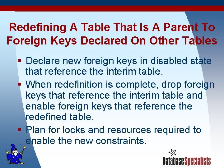 Redefining A Table That Is A Parent To Foreign Keys Declared On Other Tables
