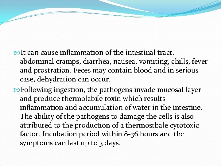  It can cause inflammation of the intestinal tract, abdominal cramps, diarrhea, nausea, vomiting,