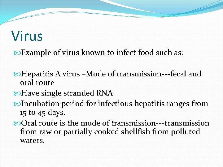 Virus Example of virus known to infect food such as: Hepatitis A virus –Mode