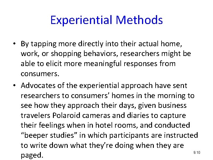Experiential Methods • By tapping more directly into their actual home, work, or shopping