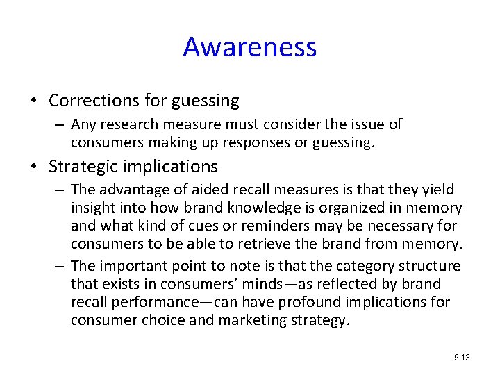 Awareness • Corrections for guessing – Any research measure must consider the issue of