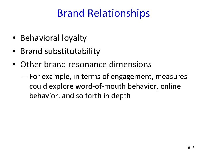 Brand Relationships • Behavioral loyalty • Brand substitutability • Other brand resonance dimensions –