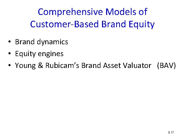 Comprehensive Models of Customer-Based Brand Equity • Brand dynamics • Equity engines • Young