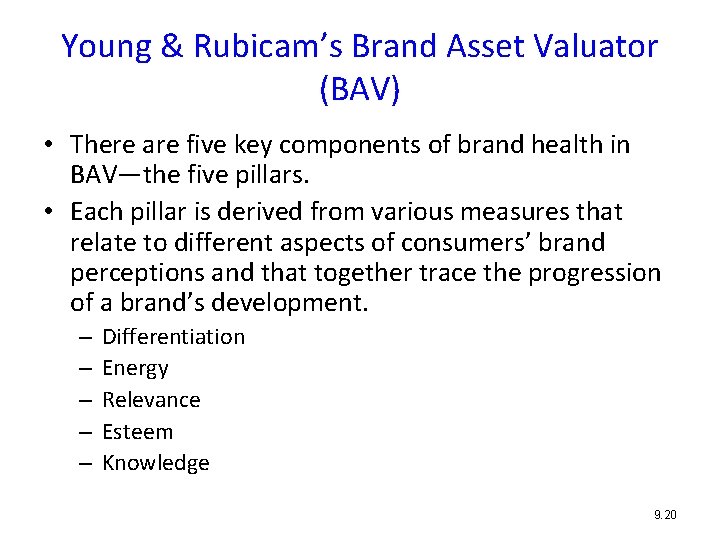 Young & Rubicam’s Brand Asset Valuator (BAV) • There are five key components of