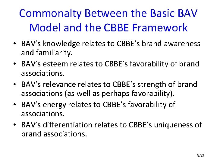 Commonalty Between the Basic BAV Model and the CBBE Framework • BAV’s knowledge relates