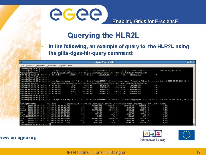 Enabling Grids for E-scienc. E Querying the HLR 2 L • In the following,