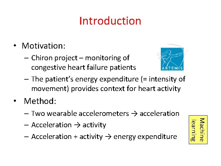 Introduction • Motivation: – Chiron project – monitoring of congestive heart failure patients –