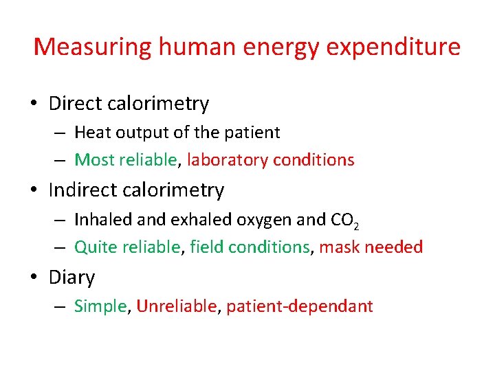 Measuring human energy expenditure • Direct calorimetry – Heat output of the patient –