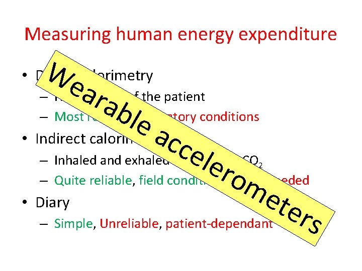 Measuring human energy expenditure We • Direct calorimetry ara – Heat output of the