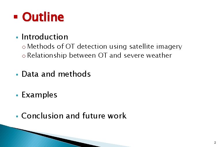 § Outline § Introduction o Methods of OT detection using satellite imagery o Relationship