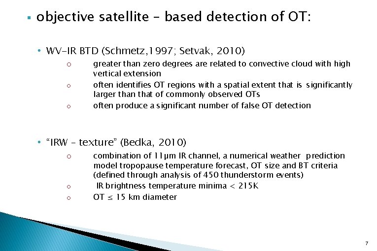 § objective satellite – based detection of OT: • WV-IR BTD (Schmetz, 1997; Setvak,