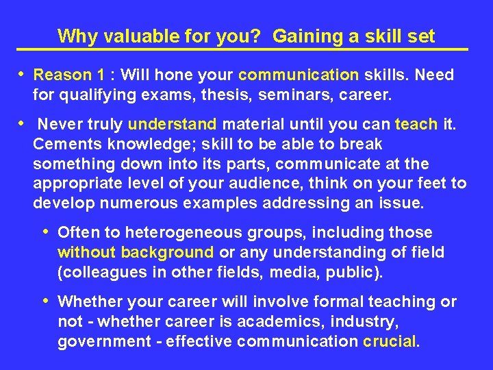 Why valuable for you? Gaining a skill set • Reason 1 : Will hone