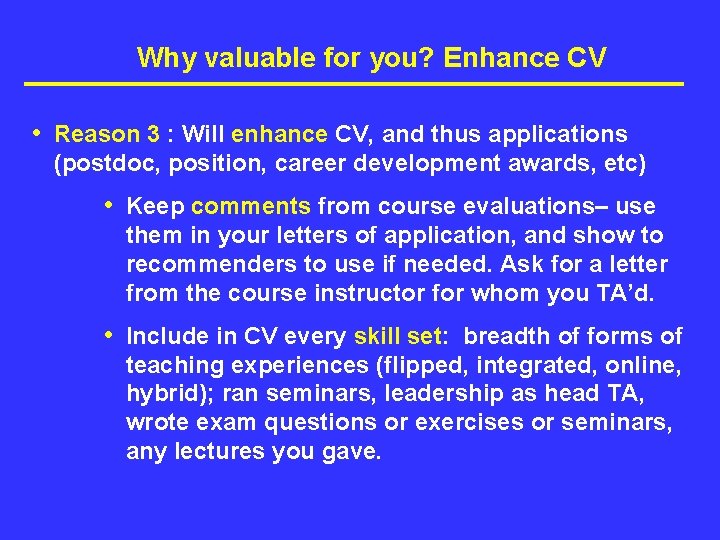 Why valuable for you? Enhance CV • Reason 3 : Will enhance CV, and