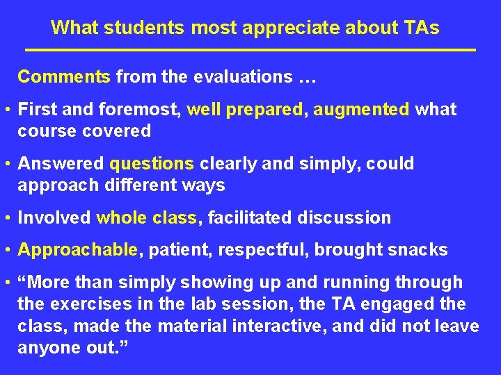 What students most appreciate about TAs Comments from the evaluations … • First and