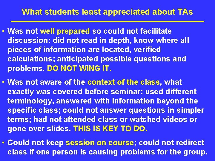What students least appreciated about TAs • Was not well prepared so could not