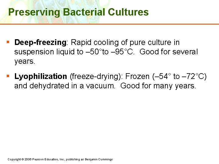 Preserving Bacterial Cultures § Deep-freezing: Rapid cooling of pure culture in suspension liquid to Preserving Bacterial Cultures § Deep-freezing: Rapid cooling of pure culture in suspension liquid to