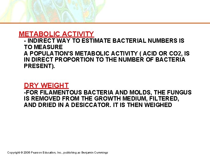 METABOLIC ACTIVITY - INDIRECT WAY TO ESTIMATE BACTERIAL NUMBERS IS TO MEASURE A POPULATION'S METABOLIC ACTIVITY - INDIRECT WAY TO ESTIMATE BACTERIAL NUMBERS IS TO MEASURE A POPULATION'S