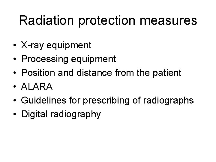 Radiation protection measures • • • X-ray equipment Processing equipment Position and distance from