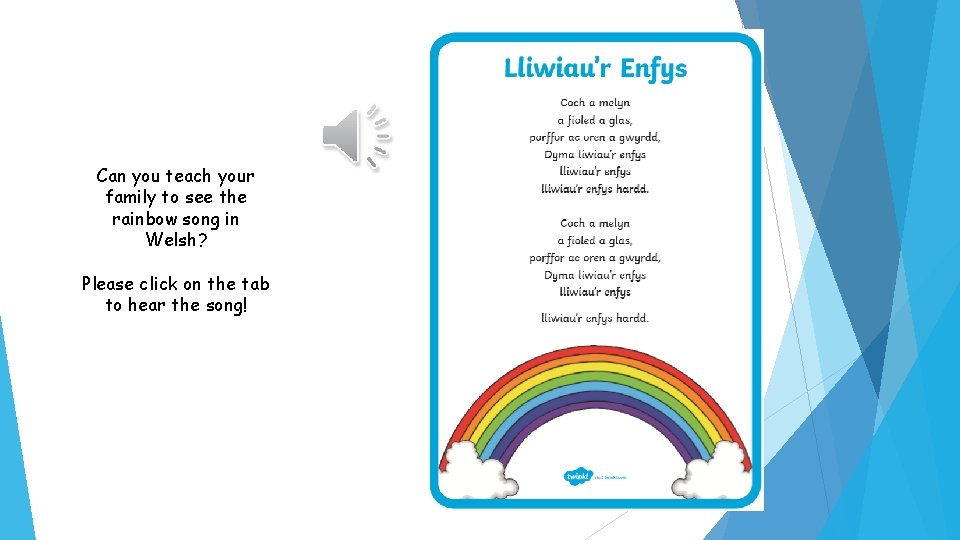 Can you teach your family to see the rainbow song in Welsh? Please click