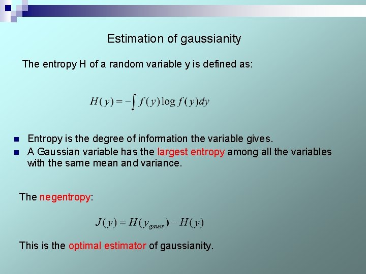 Estimation of gaussianity The entropy H of a random variable y is defined as: