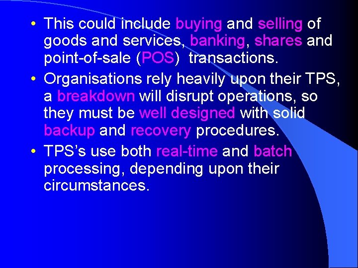  • This could include buying and selling of goods and services, banking, shares