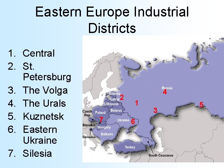 Eastern Europe Industrial Districts 1. Central 2. St. Petersburg 3. The Volga 4. The Eastern Europe Industrial Districts 1. Central 2. St. Petersburg 3. The Volga 4. The