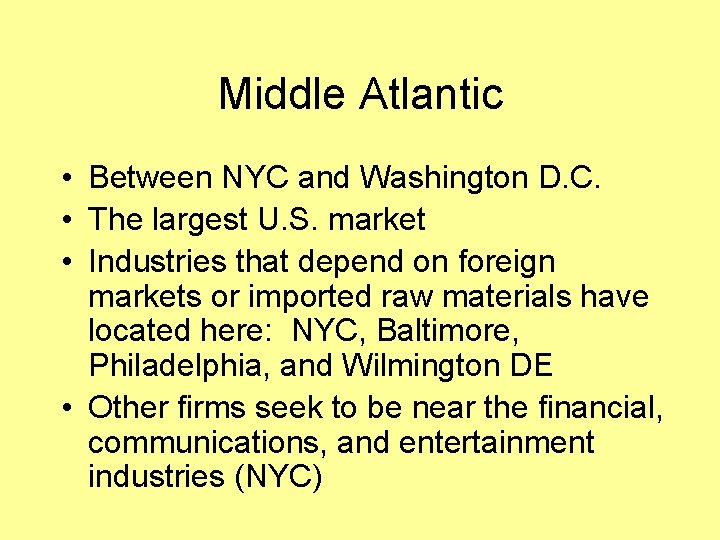 Middle Atlantic • Between NYC and Washington D. C. • The largest U. S. Middle Atlantic • Between NYC and Washington D. C. • The largest U. S.