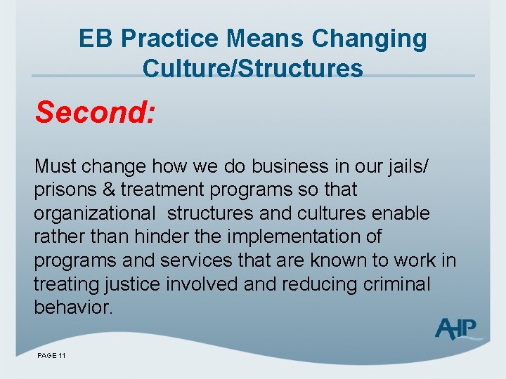 EB Practice Means Changing Culture/Structures Second: Must change how we do business in our