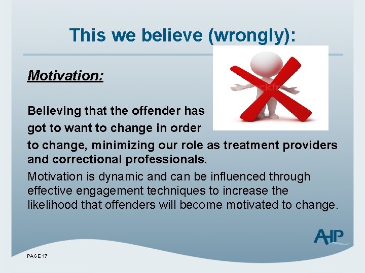 This we believe (wrongly): Motivation: Believing that the offender has got to want to