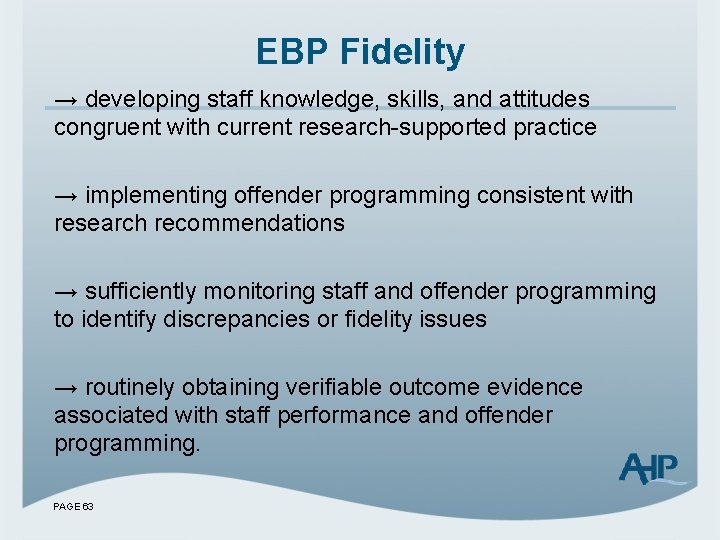 EBP Fidelity → developing staff knowledge, skills, and attitudes congruent with current research-supported practice