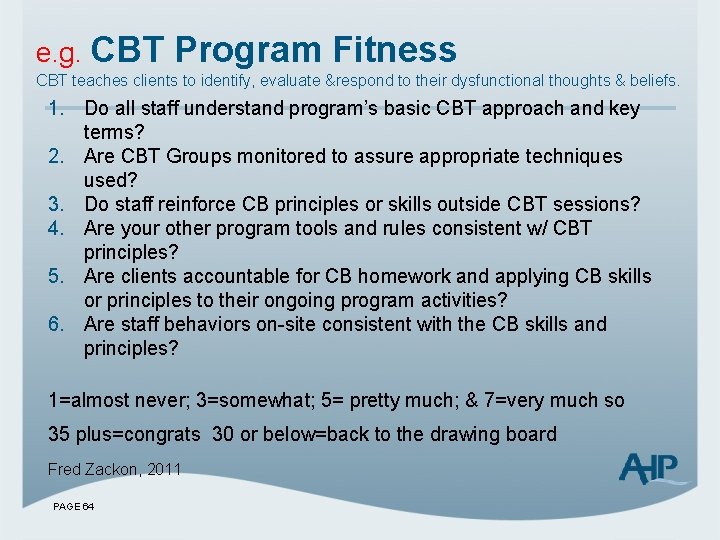 e. g. CBT Program Fitness CBT teaches clients to identify, evaluate &respond to their