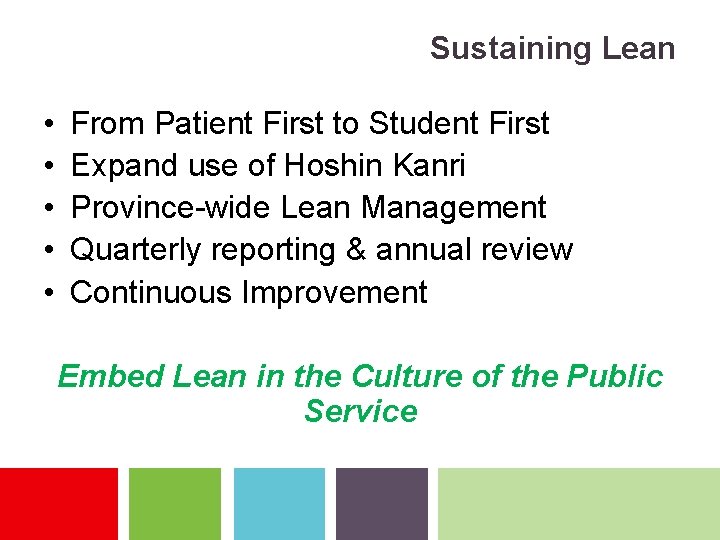 Sustaining Lean • • • From Patient First to Student First Expand use of