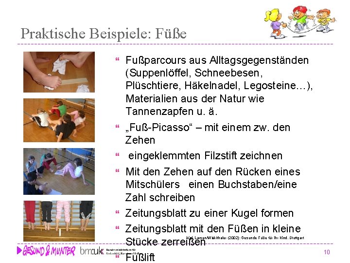 Praktische Beispiele: Füße Fußparcours aus Alltagsgegenständen (Suppenlöffel, Schneebesen, Plüschtiere, Häkelnadel, Legosteine…), Materialien aus der Praktische Beispiele: Füße Fußparcours aus Alltagsgegenständen (Suppenlöffel, Schneebesen, Plüschtiere, Häkelnadel, Legosteine…), Materialien aus der