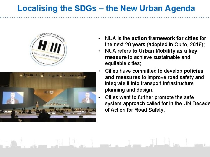 Localising the SDGs – the New Urban Agenda • NUA is the action framework