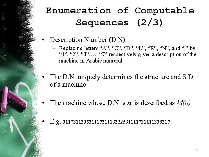 Enumeration of Computable Sequences (2/3) • Description Number (D. N) – Replacing letters “A”, Enumeration of Computable Sequences (2/3) • Description Number (D. N) – Replacing letters “A”,