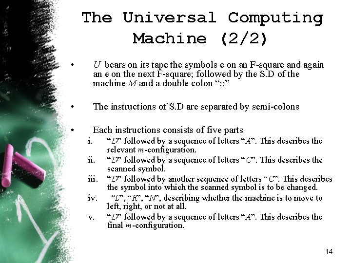 The Universal Computing Machine (2/2) • U bears on its tape the symbols е The Universal Computing Machine (2/2) • U bears on its tape the symbols е