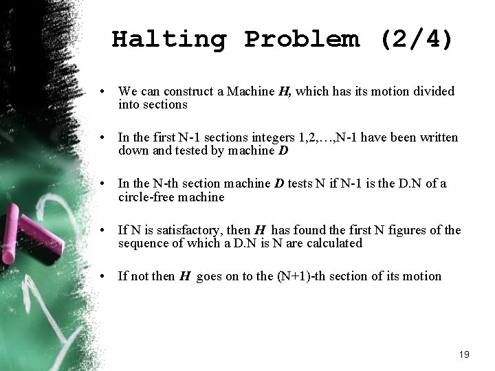 Halting Problem (2/4) • We can construct a Machine H, which has its motion Halting Problem (2/4) • We can construct a Machine H, which has its motion