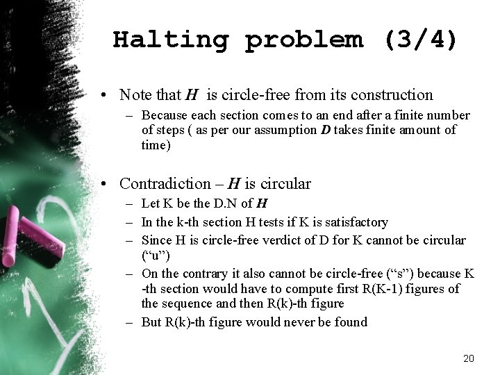 Halting problem (3/4) • Note that H is circle-free from its construction – Because Halting problem (3/4) • Note that H is circle-free from its construction – Because