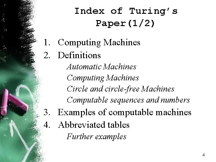 Index of Turing’s Paper(1/2) 1. Computing Machines 2. Definitions Automatic Machines Computing Machines Circle Index of Turing’s Paper(1/2) 1. Computing Machines 2. Definitions Automatic Machines Computing Machines Circle