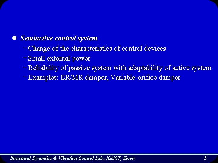 l Semiactive control system - Change of the characteristics of control devices - Small